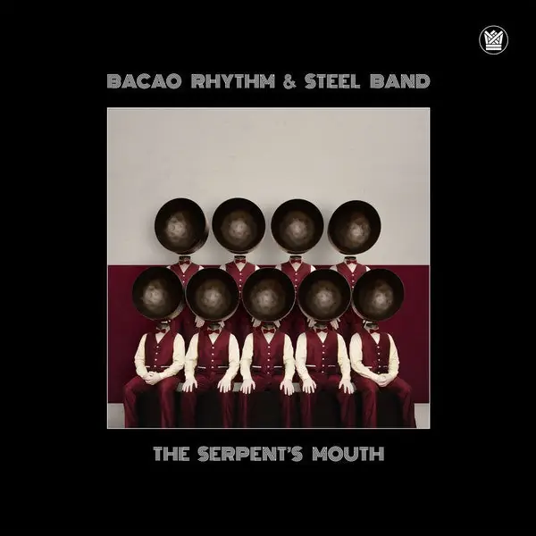 The Bacao Rhythm & Steel Band ‎– The Serpent’s Mouth - New Lp Record 2018 Big Crown USA Vinyl - Funk / Steel Band / Soul Top Pick