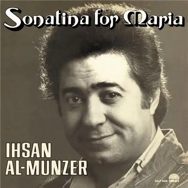إحسان المنذر Ihsan al-Munzer ‎– Sonatina For Maria (1985) - New LP Record 2021 BBE/Salut UK Import Vinyl - World / Soul / R&B Price Cut