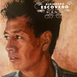Alejandro Escovedo ‎– With These Hands (1996) - New 2 LP Record 2019 Run Out Groove Europe Import 180 gram Vinyl & Low Numbered - Rock / Folk Rock / Latin Bargain