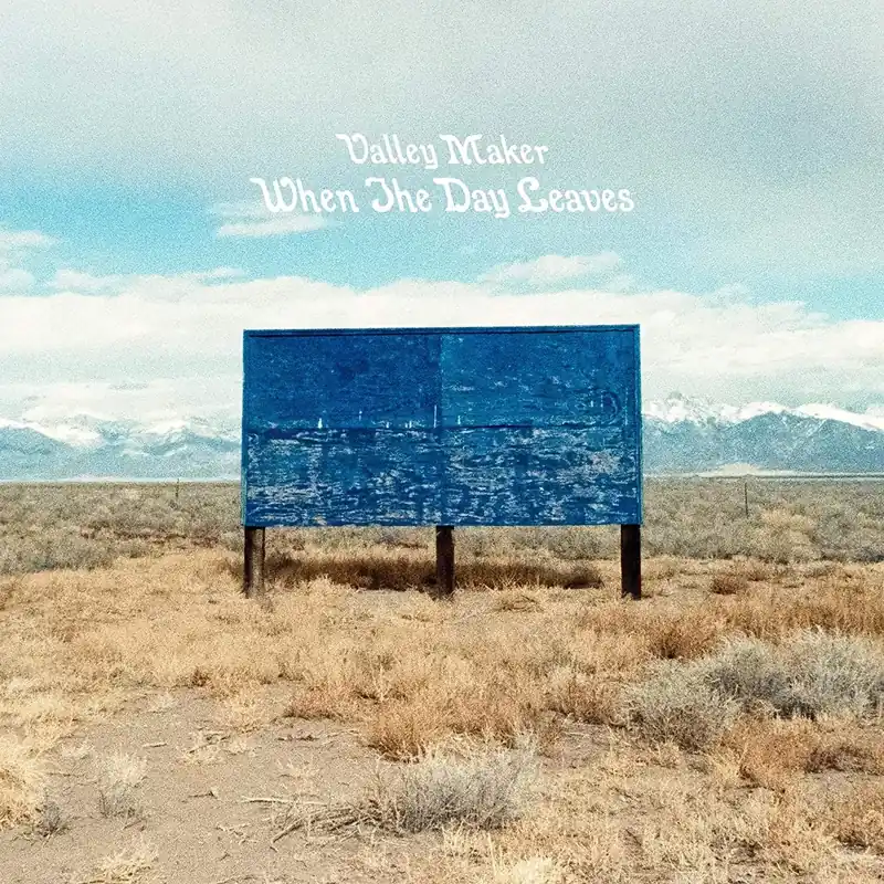 Valley Maker - When The Day Leaves