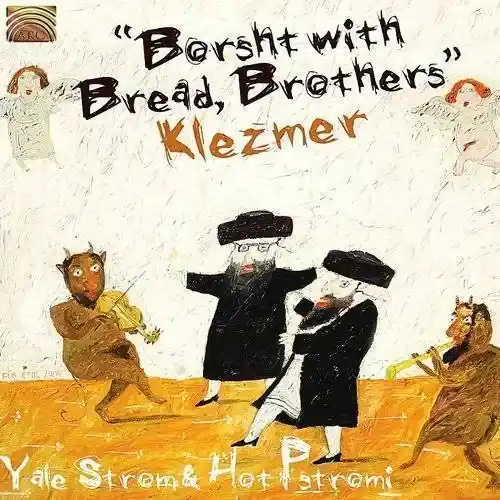 Yale Strom  & Hot Pstromi - Borst With Bread Brothers