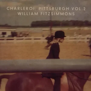 William Fitzsimmons - Charleroi: Pittsburgh, Vol. 2