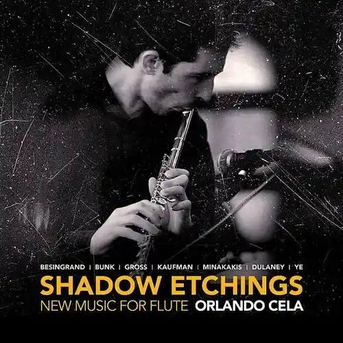 Same Day Shipping Orlando Cela - Shadow Etchings / New Music for Flute